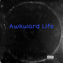 Awkward Life (Explicit)