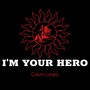 I'm Your Hero