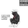 Leave Meh (Explicit)