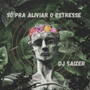 SÓ PRA ALIVIAR O ESTRESSE (Explicit)