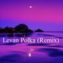 Levan Polka (Remix)