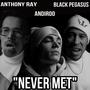 Never Met (feat. Andiroo & Anthony Ray)