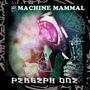 Machine Mammal (Explicit)