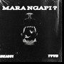 MARA NGAPI (Explicit)