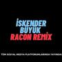 İskender Büyük (Racon Remix)