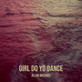 Girl Do Yo Dance (Explicit)