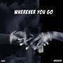 Wherever You Go (Explicit)