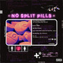 no split pills (Explicit)