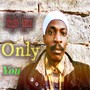 Only You