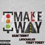 MAKE WAY (feat. Leocamlex & TIZZY TOZZY) [Explicit]