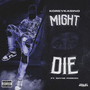 Might Die (Explicit)