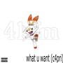 what you want (4KFM) [Explicit]