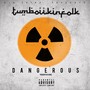 Dangerous (feat. Kia Shine) [Explicit]