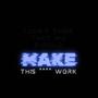 Make This Work (Explicit)