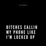 *****es Callin My Phone Like I'm Locked Up (Explicit)