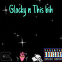 Glocky N This Bih (Explicit)