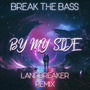 By My Side (LandBreaker Remix)