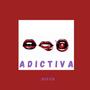 ADICTIVA (Explicit)