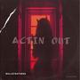 Actin Out (feat. Patrick Moreno, KAKA李奕可 & Heaven Lee)