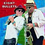 Eight Bullets (feat. Lucky Lloyd, Joel Diamond, Ray Brundidge & David Odom)