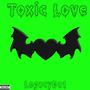 Toxic Love (Explicit)