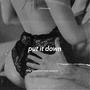 Put it down (feat. Naudikah) [Explicit]