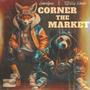 Corner the Market (Explicit)