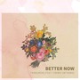 Better Now (feat. Chenie Sinthang)