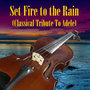 Set Fire to the Rain (Classical Tribute to Adele)