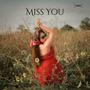 Miss You (Explicit)