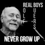 Real Boys never grow up