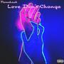 Love Don't Change (Explicit)