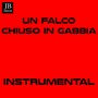 Un falco chiuso in gabbia (Instrumental Version Originally Performed by Toto Cutugno)