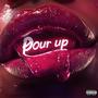 Pour Up (feat. KayUpNext & Ques Kartier) [Explicit]