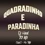 Quadradinho e Paradinha (Explicit)