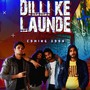 Dilli Ke Laundey (feat. Kaypee, Sharaj & Cheerfaad) [Explicit]