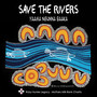 SAVE THE RIVERS (Yaama Ngunna Baaka)