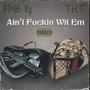 Ain't ****in Wit Em' (feat. FMB Ky) [Explicit]