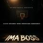 IMA BOSS (feat. NOVA HNDRXX, MICMAN, INTERSTATE SNAKE & BRANDON BENTLEY) [Radio Edit]