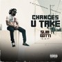 C.U.T (Chances U Take) [Explicit]