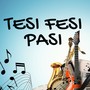 Tesi Fesi  Pasi