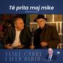 Te prita moj mike (feat. Laver Bariu)