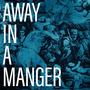 Away in a Manger