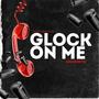 Glock On Me (Explicit)