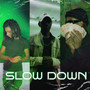 Slowdown (Explicit)