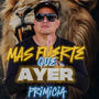 Mas fuerte que ayer