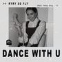 Dance With U (feat. Ian Hill)