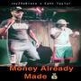 Money Already Made (feat. Ca$h Taylor) [Explicit]