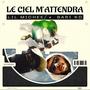 Le ciel m'attendra (feat. lil michee) [Explicit]