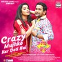 Crazy Mujhko Kar Deti Hai (From 